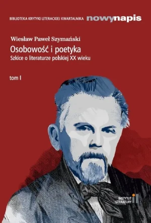 Osobowość i poetyka. Tom 1 - Wiesław Paweł Szymański - książka