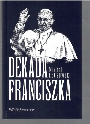 Dekada Franciszka - Michał Kłosowski - książka