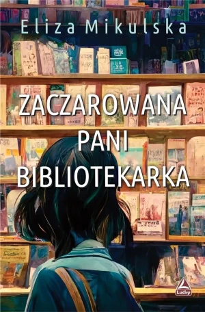 Zaczarowana pani bibliotekarka - Eliza Mikulska - książka