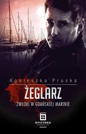 Żeglarz. Zwłoki w gdańskiej marinie - Agnieszka Pruska - książka