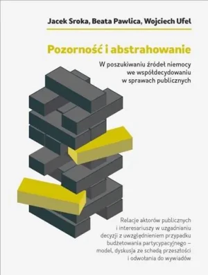 Pozorność i abstrahowanie. W poszukiwaniu źródeł.. - Jacek Sroka, Beata Pawlica, Wojciech Ufel - książka