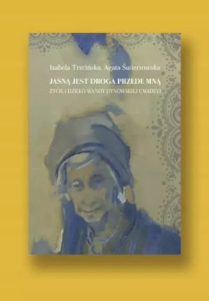 Jasną jest droga przede mną - Agata Świerzowska - książka