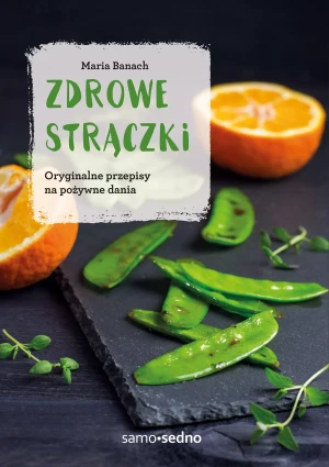 Zdrowe strączki. Oryginalne przepisy na pożywne dania - Maria Banach - książka