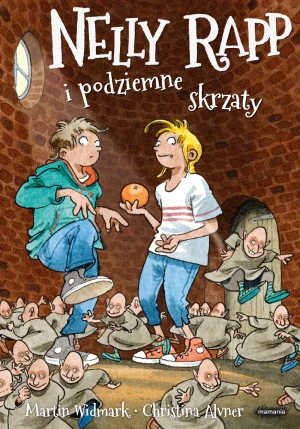 Nelly Rapp i podziemne skrzaty - Martin Widmark, Christina Alvner, Ewa Wojciechows - książka