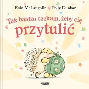 Tak bardzo czekam, żeby cię przytulić - Eoin McLaughlin, Polly Dunbar - książka