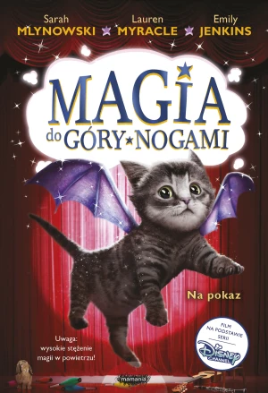 Na pokaz. Magia do góry nogami. Tom 3 - Lauren Myracle, Sarah Mlynowski, Emily Jenkins, A - książka