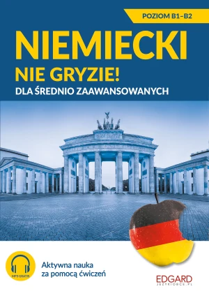 Niemiecki nie gryzie! Dla średnio zaawansowanych B1-B2 - Bożena Niebrzydowska - książka
