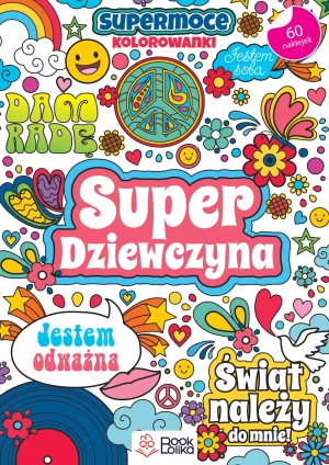 Super dziewczyna. SuperMoce kolorowanki. - praca zbiorowa - książka