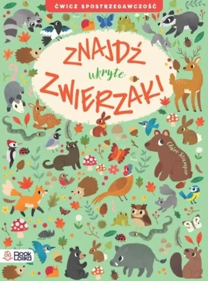 Znajdź ukryte zwierzaki. Ćwicz spostrzegawczość - Claire Stamper - książka