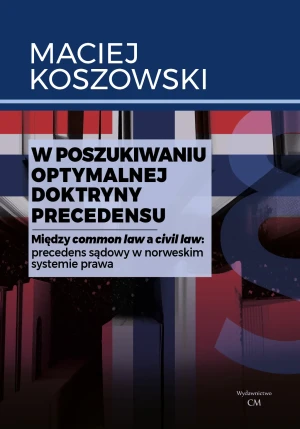 W poszukiwaniu optymalnej doktryny precedensu - Maciej Koszowski - książka