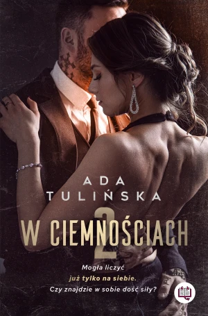 W ciemnościach. Część 2 - Ada Tulińska, Natalia Sikora, Małgorzata Denys - książka