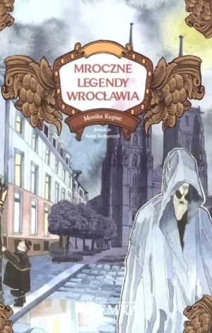 Mroczne legendy Wrocławia - Monika Kupiec - książka