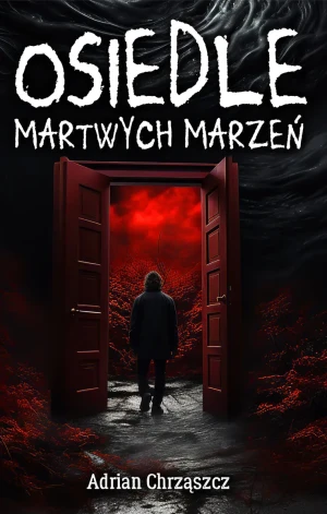 Osiedle martwych marzeń - Adrian Chrząszcz - książka
