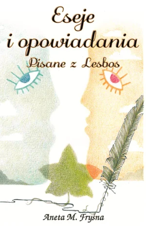 Eseje i opowiadania. Pisane z Lesbos - Fryśna Aneta M. - książka