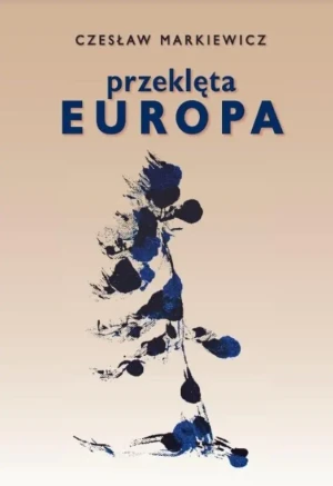 Przeklęta Europa - Czesław Markiewicz - książka