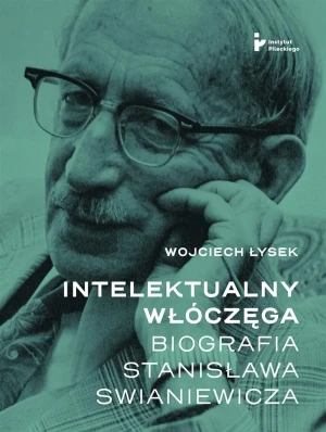 Intelektualny włóczęga. Biografia Stanisława Swianiewicza - Wojciech Łysek - książka