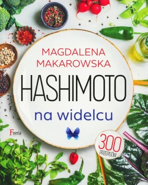 Hashimoto na widelcu w.2022 - Magdalena Makarowska - książka