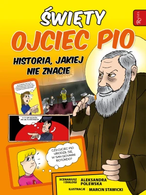 Święty Ojciec Pio i tajemnica jego mocy - Aleksandra Polewska, Marcin Stawicki - książka
