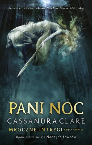 Pani noc. Mroczne intrygi. Tom 1 - Cassandra Clare - książka