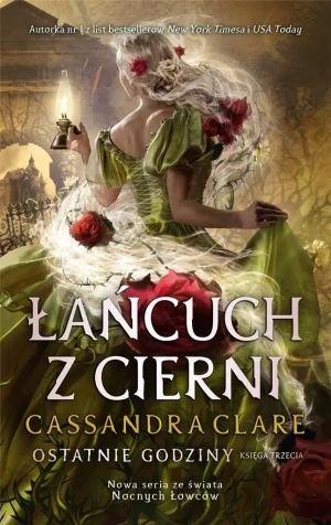 Łańcuch z cierni. Ostatnie godziny. Tom 3 - Cassandra Clare - książka