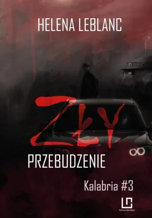 Zły. Przebudzenie. Kalabria. Tom 3 - Helena Leblanc - książka