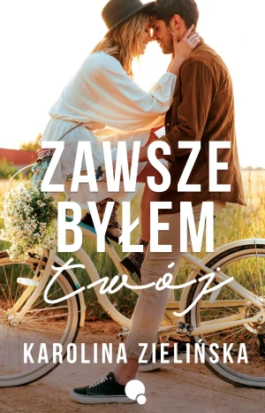 Zawsze byłem Twój - Karolina Zielińska - książka