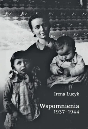 Wspomnienia 1937-1944 - Irena Łucyk - książka