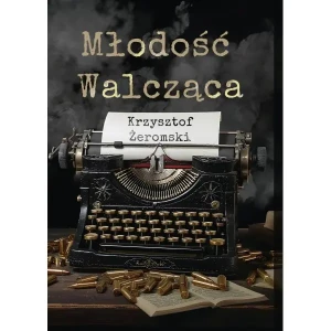 Młodość walcząca - Żeromski Krzysztof - książka