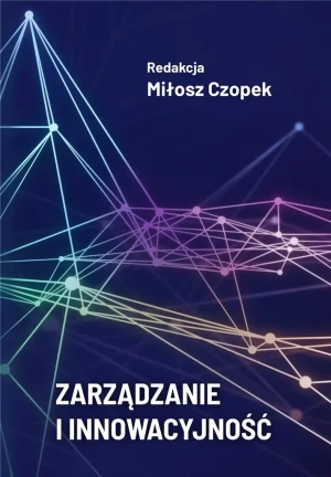 Zarządzanie i innowacyjność - Miłosz Czope - książka