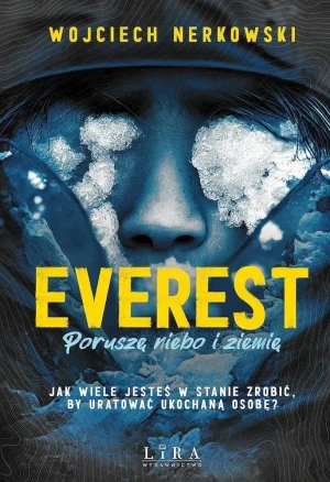 Everest. Poruszę niebo i ziemię - Wojciech Nerkowski - książka