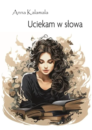 Uciekam w słowa - Anna Kalamala - książka
