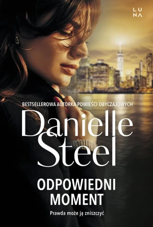 Odpowiedni moment - Danielle Steel, Aleksandra Żak - książka