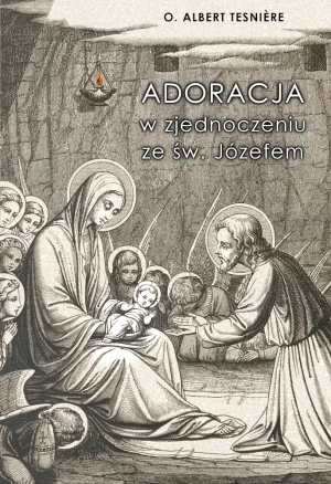 Adoracja w zjednoczeniu ze św. Józefem - o. Albert Tesnière - książka