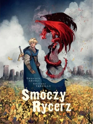 Smoczy rycerz - Arioli Emanuele, Tanzillo Emiliano - książka