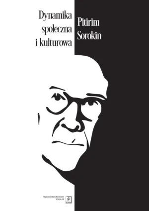 Dynamika społeczna i kulturowa - Sorokin Pitirim - książka