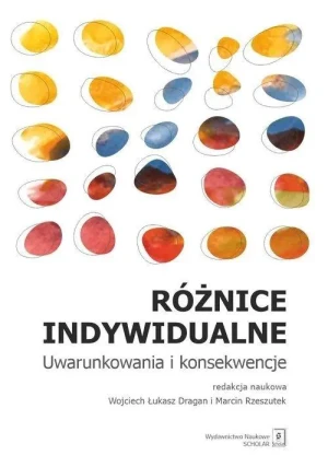 Różnice indywidualne. Uwarunkowania i konsekwencje - Opracowanie zbiorowe - książka