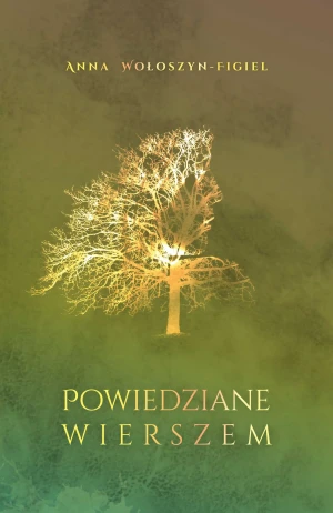 Powiedziane wierszem - Anna Wołoszyn-Figiel - książka