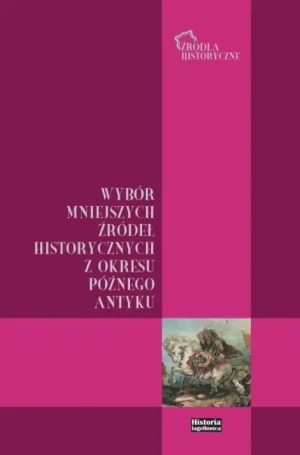 Wybór mniejszych źródeł historycznych z okresu... - Bartosz J. Kołoczek - książka