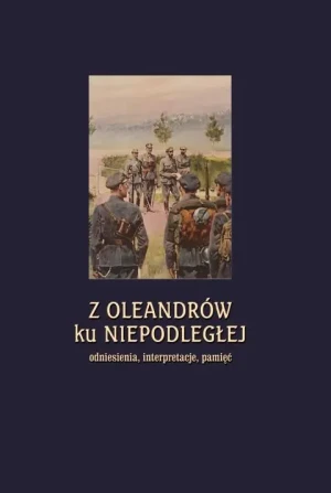Z Oleandrów ku Niepodległej.. - praca zbiorowa - książka