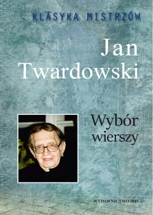 Klasyka Mistrzów. Wybór wierszy - Jan Twardowski - książka