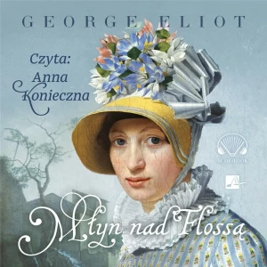 Młyn nad Flossą - George Eliot - książka