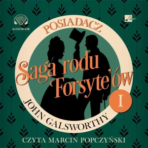Posiadacz. Saga rodu Forsyte’ów. Tom 1 - John Galsworthy - książka
