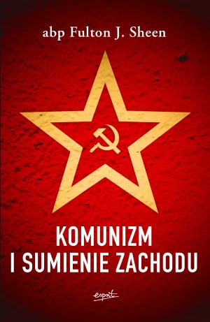 Komunizm i sumienie zachodu - abp Fulton Sheen, Zbigniew Kasprzyk - książka