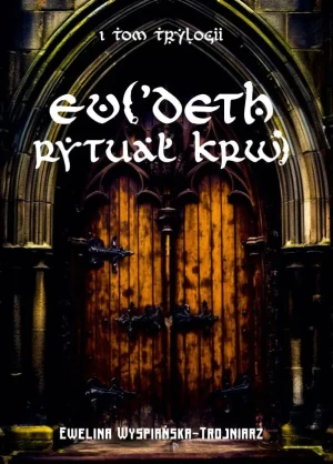 Rytuał krwi. Evi'Deth. Tom 1 - Ewelina Wyspiańska-Trojniarz - książka