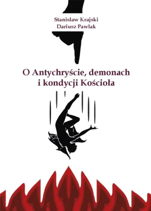 O Antychryście, demonach i kondycji Kościoła - Stanisław Krajski, Dariusz Pawlak - książka