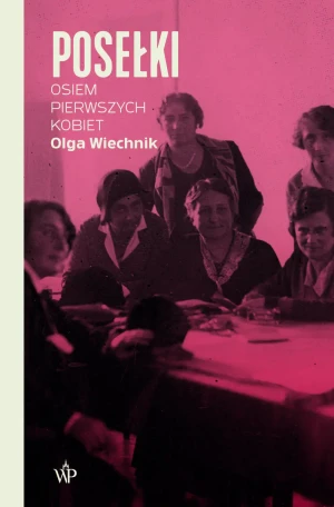 Posełki. Osiem pierwszych kobiet - Olga Wiechnik - książka