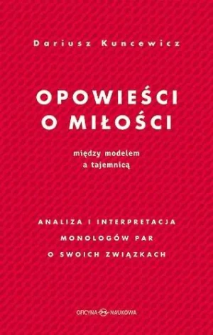 Opowieści o miłości. Między modelem a tajemnicą - Dariusz S. Kuncewicz - książka