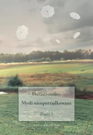 Myśli nieuporządkowane Zeszyt 2 - Ewa Goldschneider - książka