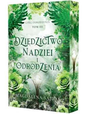 Dziedzictwo nadziei i odrodzenia. Cykl Odrodzenia. Tom 3 (barwione brzegi) - Magdalena Sajdak - książka