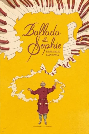 Ballada dla Sophie - Filipe Melo, Juan Cavia - książka